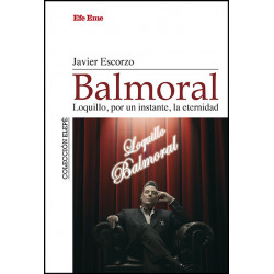 Javier Escorzo · "Balmoral. Loquillo, por un instante, la eternidad"